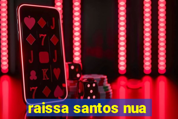 raissa santos nua